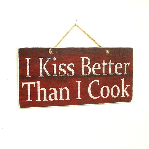I Kiss Better Than I Cook
